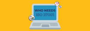 who needs iso27001 certification