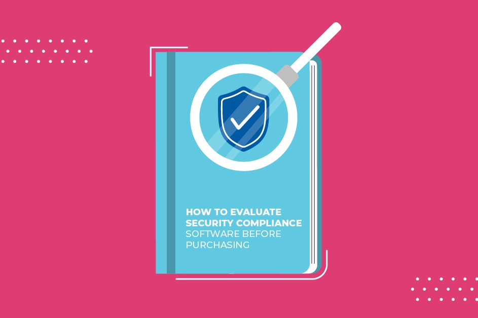 How to Evaluate Security Compliance Software