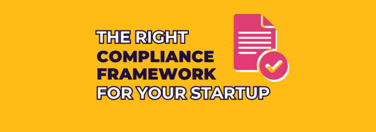 the right compliance framework for your startup