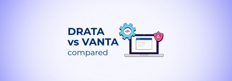 Drata vs Vanta Compared