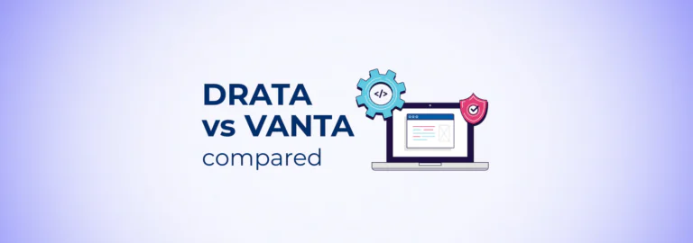 Drata vs Vanta Compared