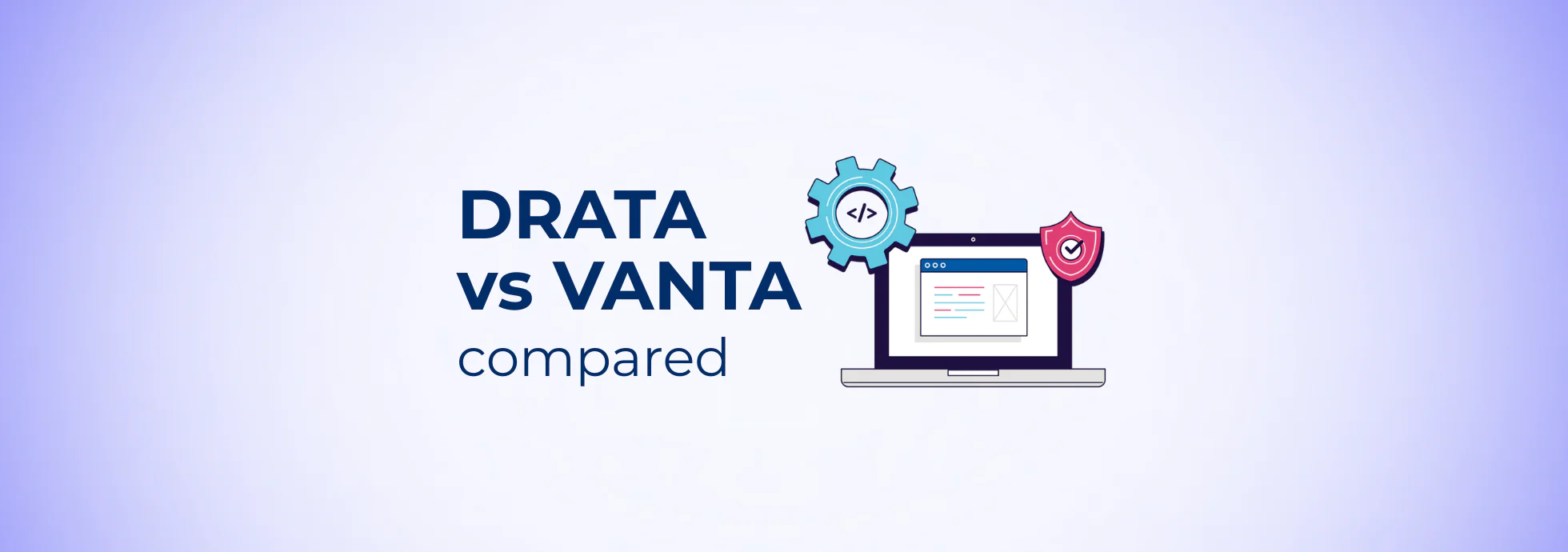Drata vs Vanta Compared