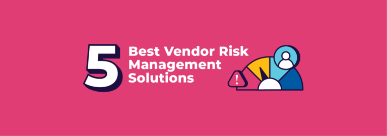 5 best vendor risk management solutions