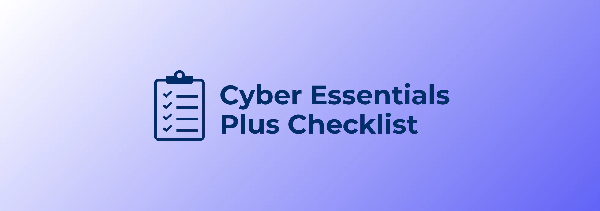 Cyber Essentials Plus checklist