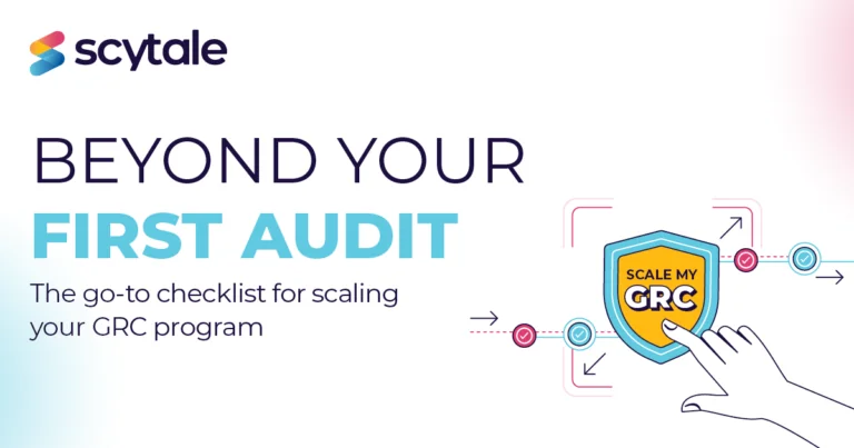 Beyond Your First Audit: The Go-To Checklist For Scaling Your GRC Program