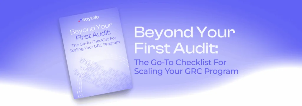 Beyond Your First Audit The Go-To Checklist For Scaling Your GRC Program