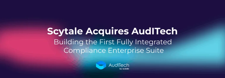 Scytale Acquires AudITech, Building the First Fully Integrated Compliance Enterprise Suite