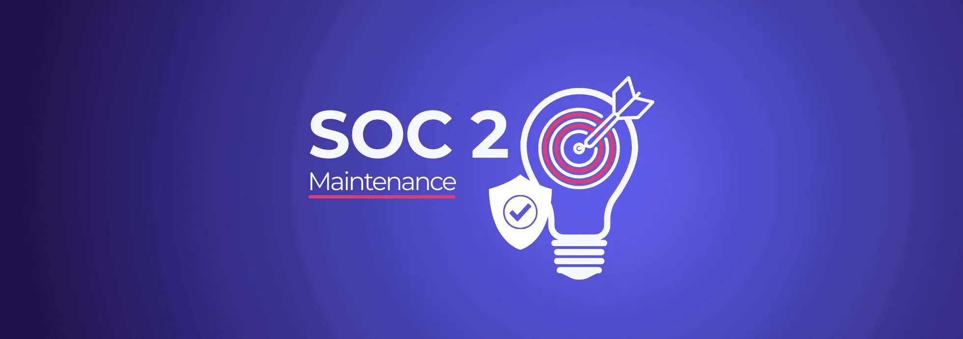 Maintaining SOC 2 Compliance