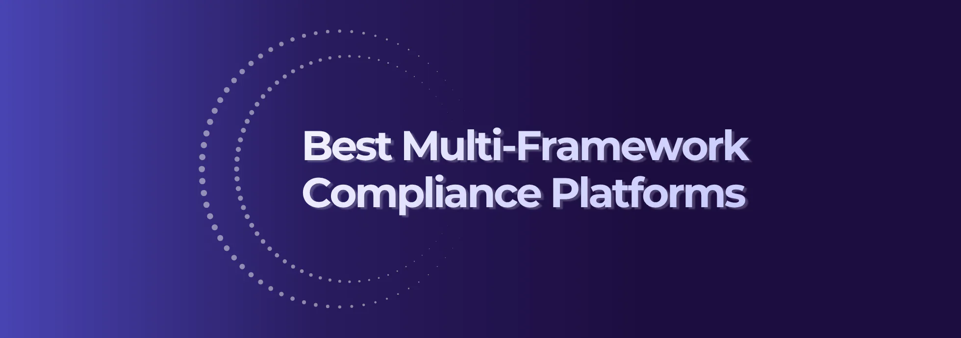Best multi-framework compliance platforms in 2026