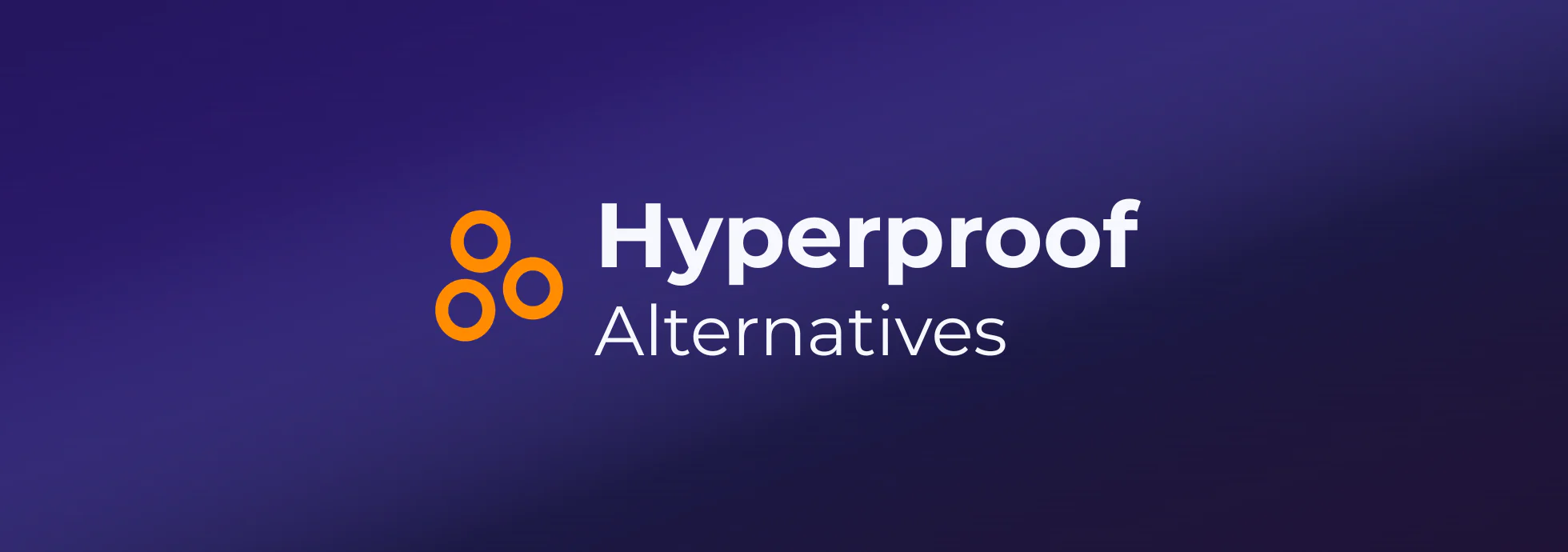 Hyperproof alternatives