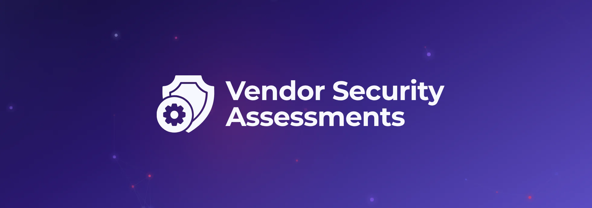 Vendor security assessments