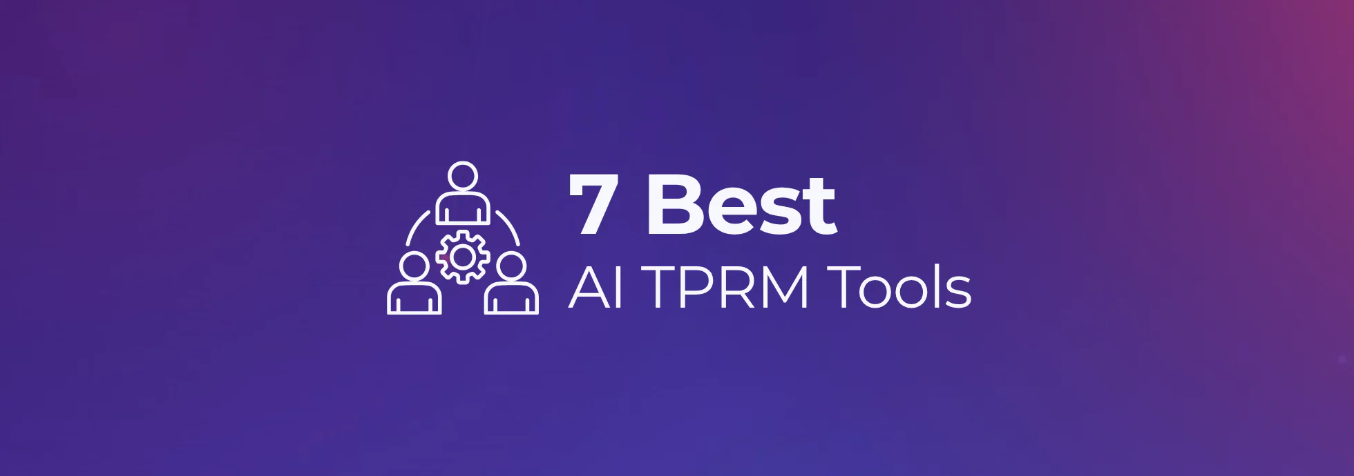 Best 7 AI Third-Party Risk Management Tools