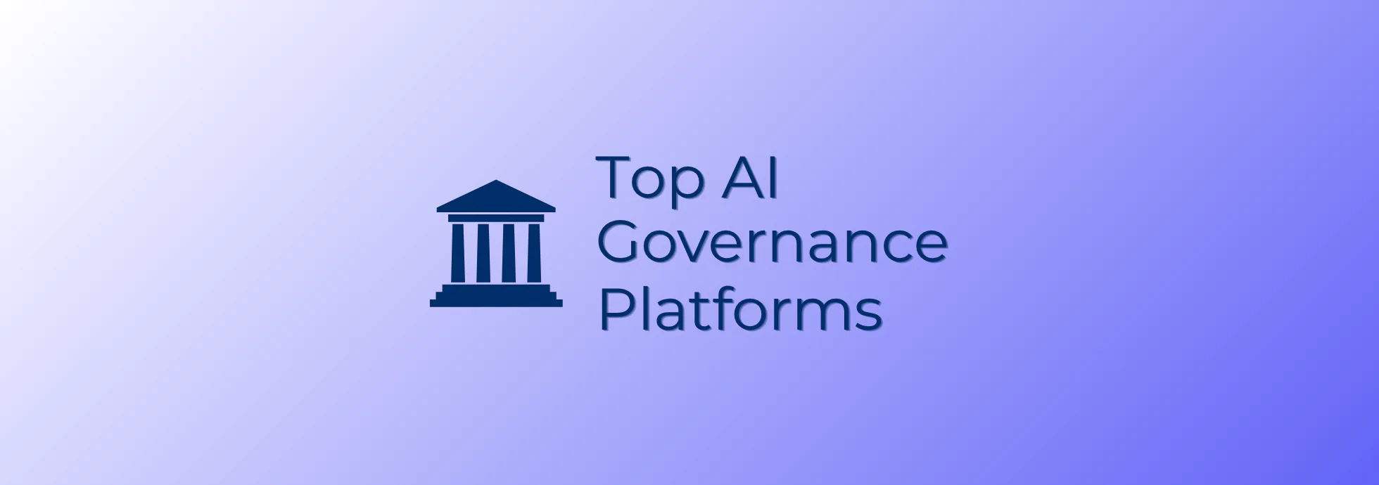 AI Governance Platforms