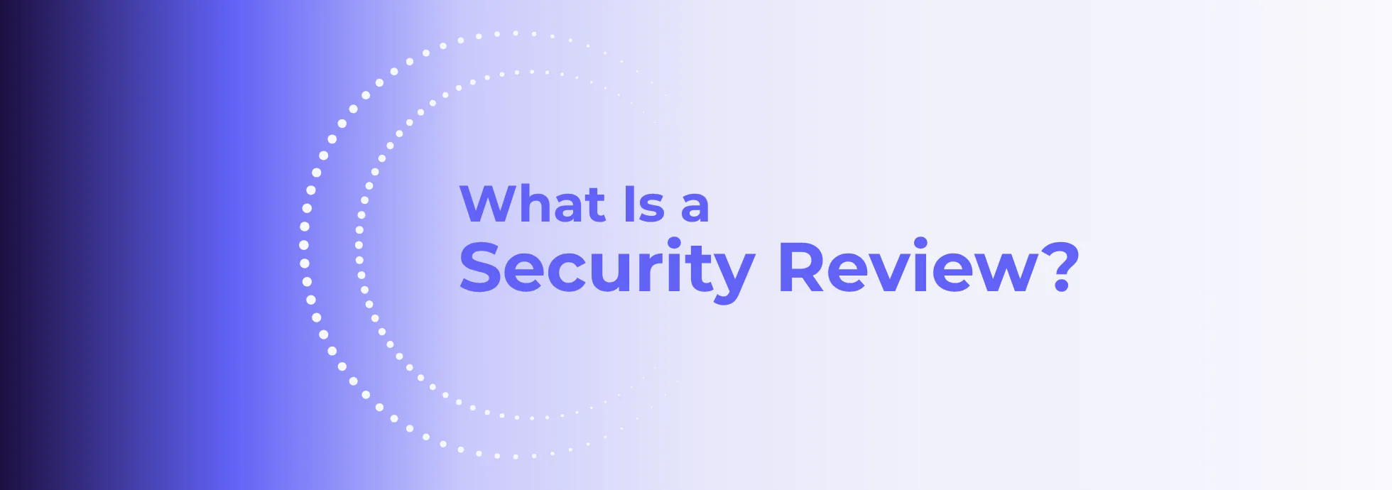 What is a security review