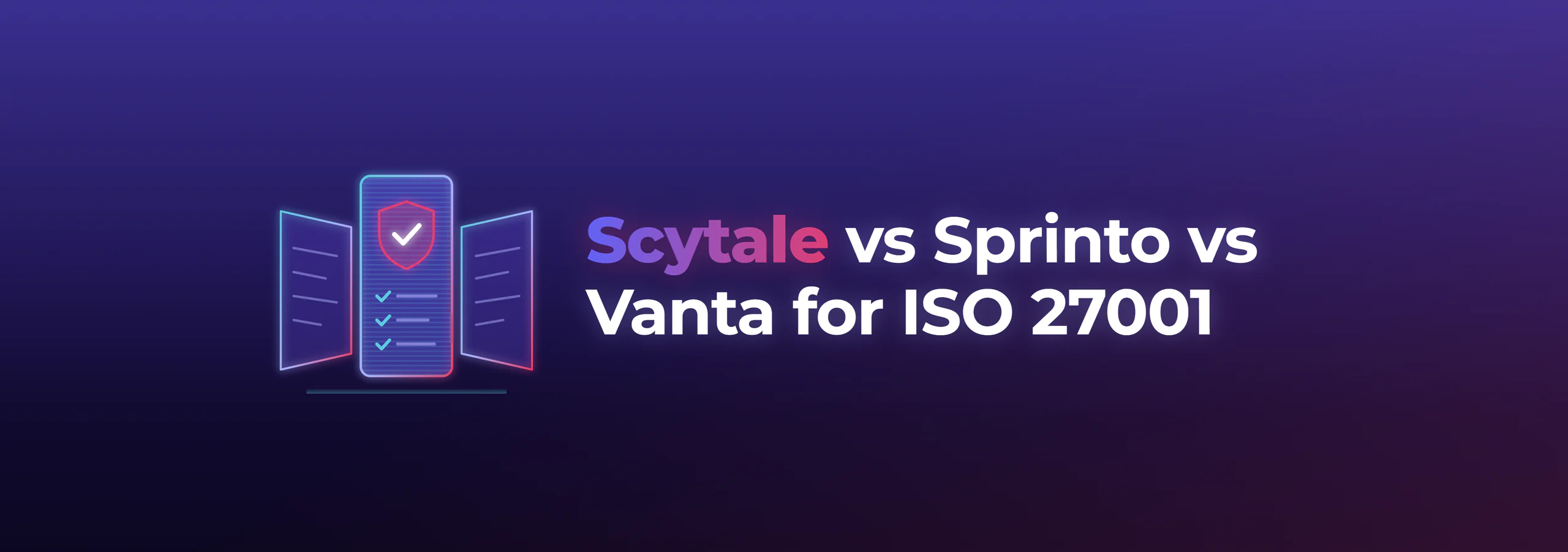 Scytale vs Sprinto vs Vanta for ISO 27001