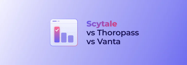 Scytale vs Thoropass vs Vanta